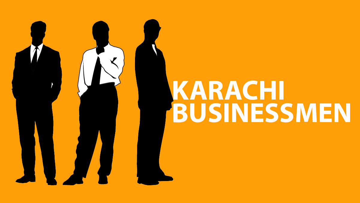 Federal Government needs to ask us before taking business calls, Karachi businessmen