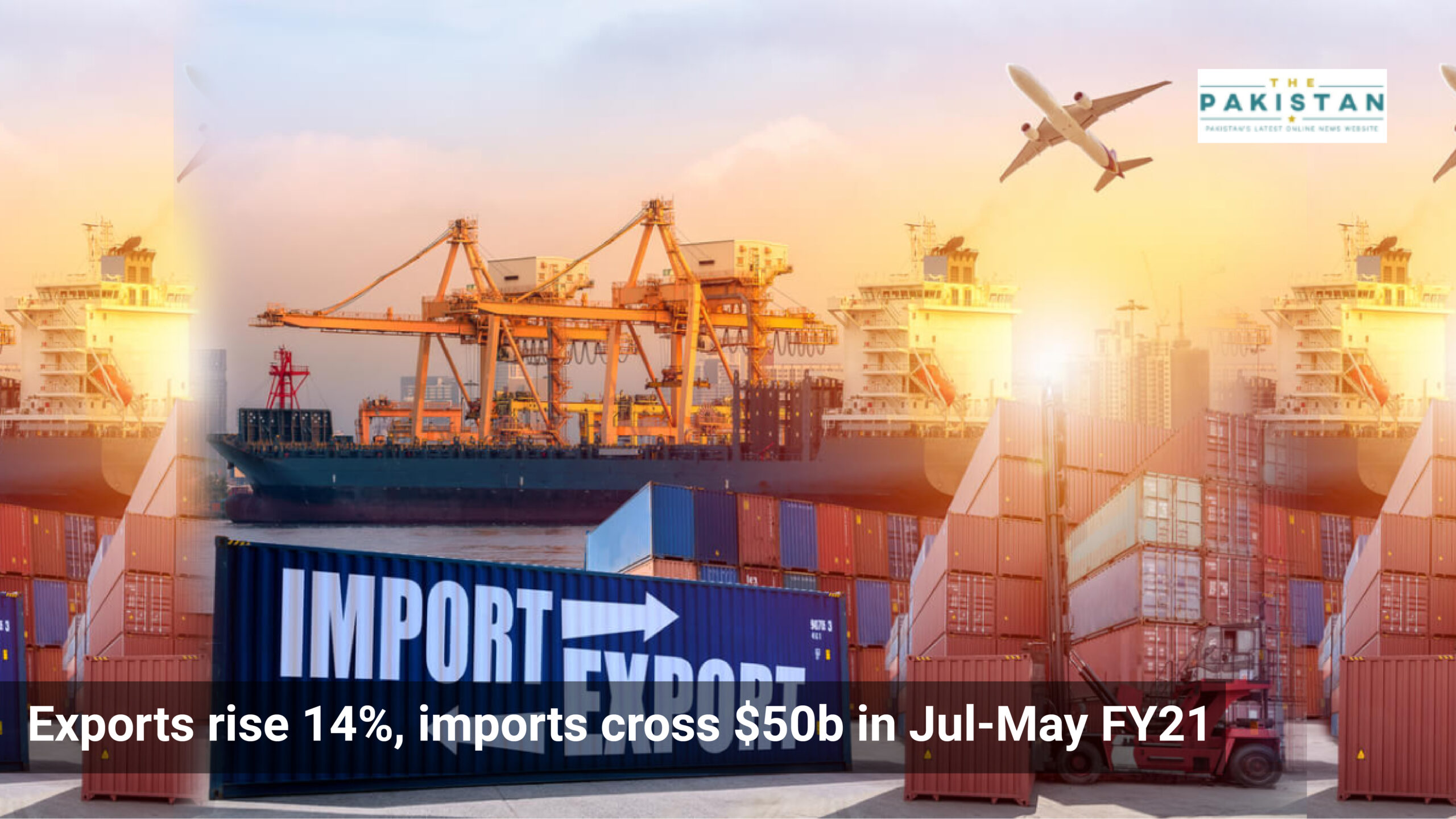 Pakistan’s import-export gap widens this fiscal year