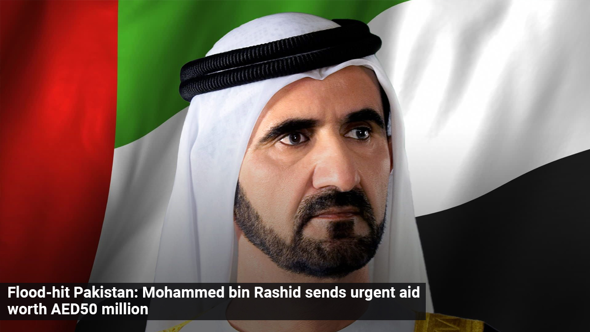 Flood-Hit Pakistan: Mohammed bin Rashid Sends Urgent Aid Worth AED50 ...