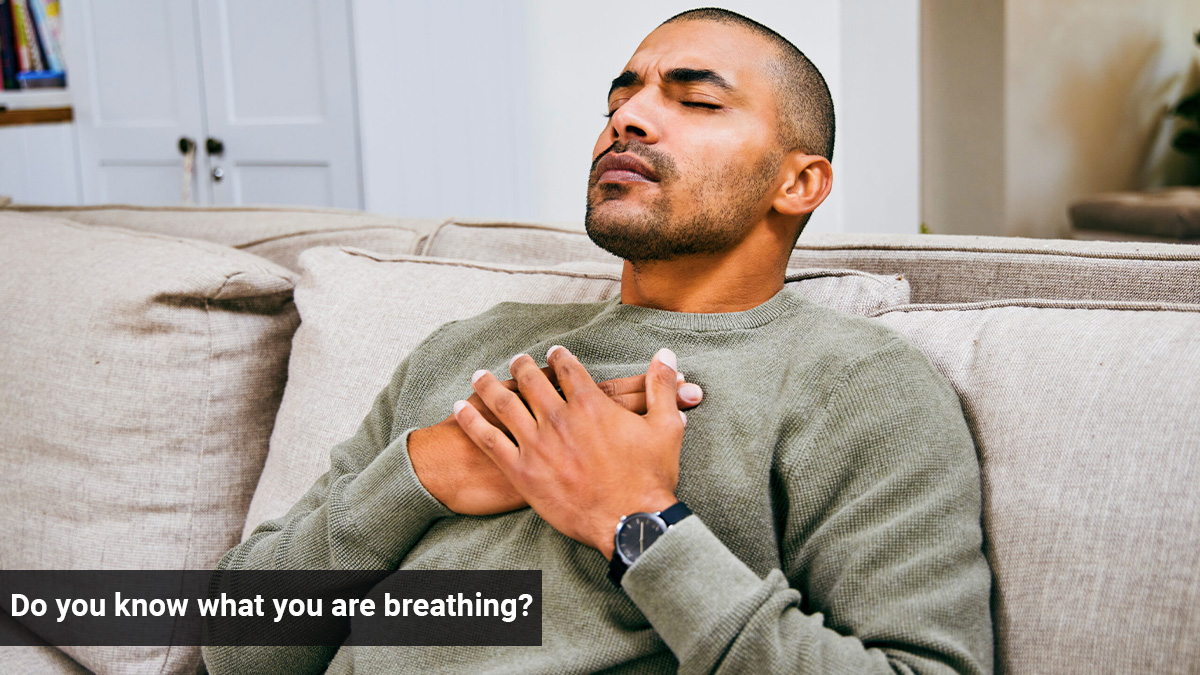 Do You Know What You Are Breathing?
