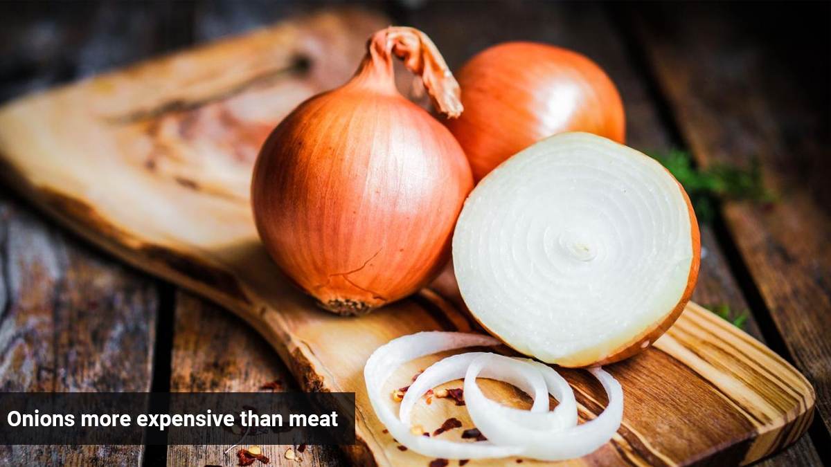 Onions more expensive than meat