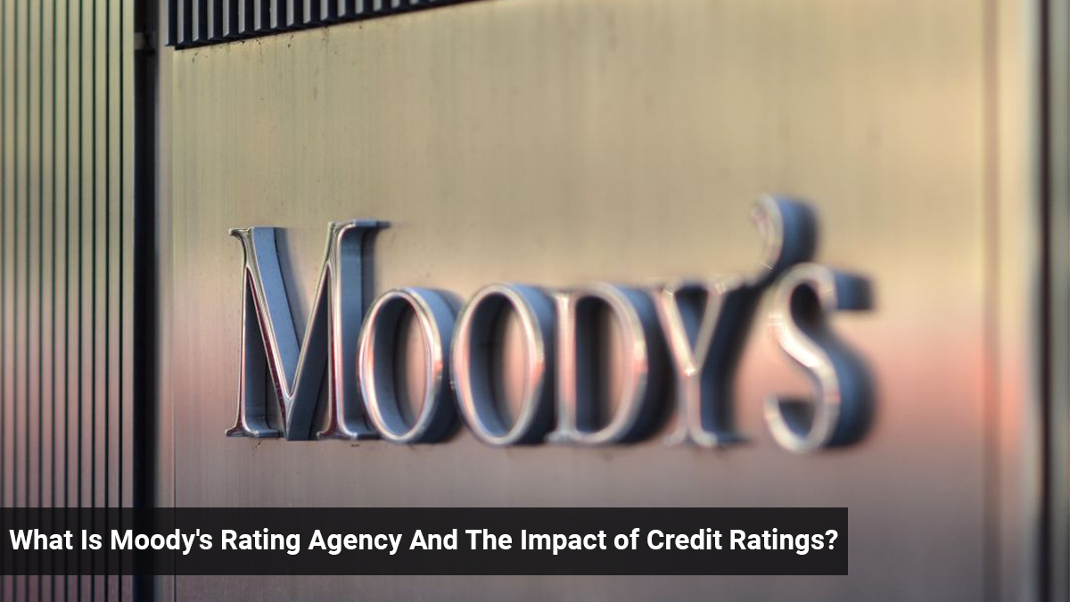 what-is-moody-s-rating-agency-and-the-impact-of-credit-ratings