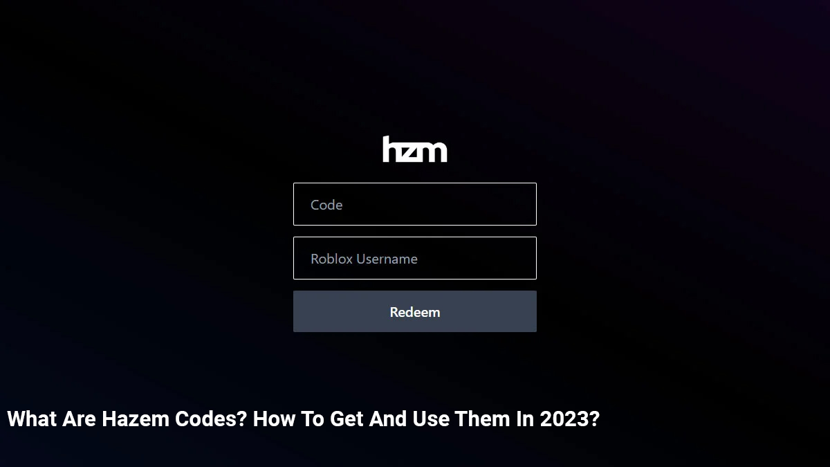 What Are Hazem Codes? How To Get And Use Them In 2024?