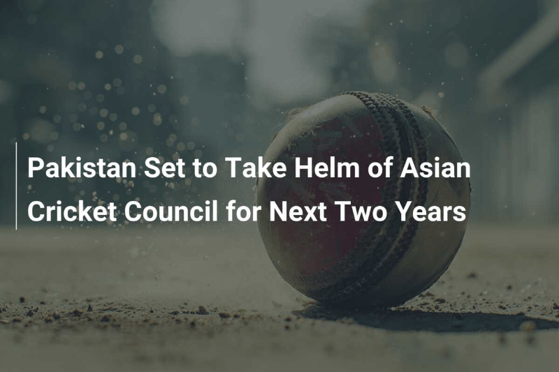 pakistan set to take the helm of asian cricket council