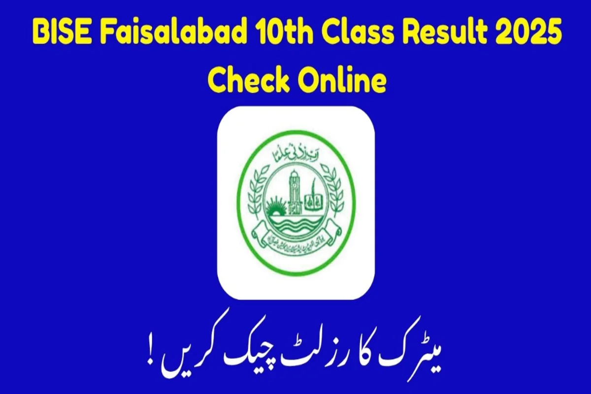Faisalabad Board Result 2025 Matric: Complete Guide to Check 10th Class Results Online