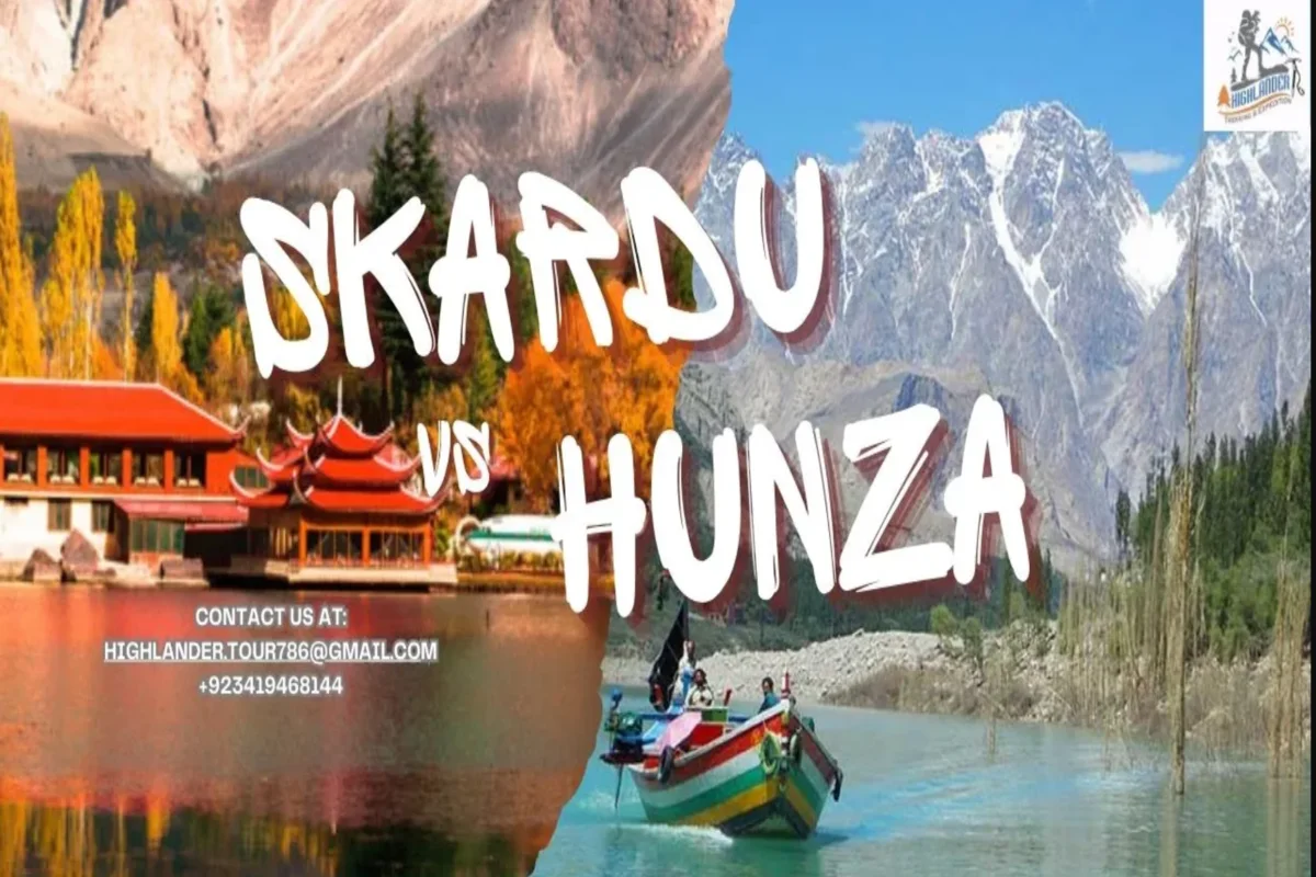 skardu vs hunza which northern gem wins for tourists in 2025