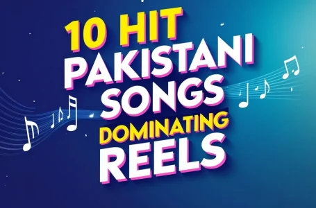 10 Hit Pakistani Songs Dominating Reels