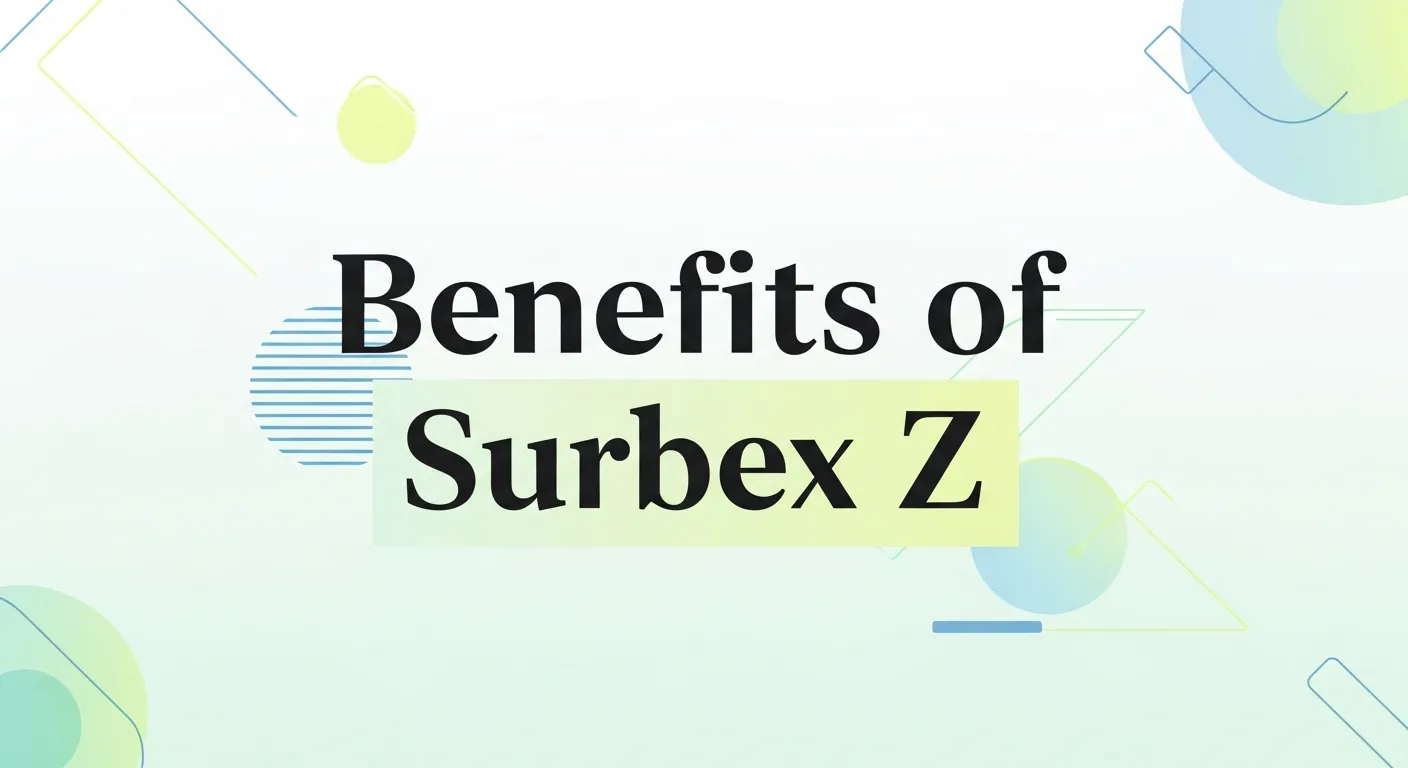 Benefits of Surbex Z: A Complete Guide to Its Health Advantages