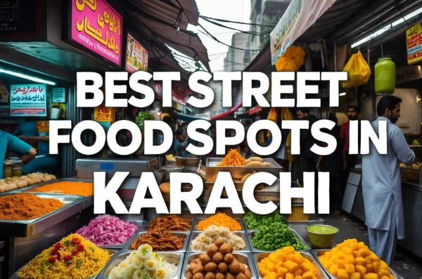 Karachi’s Flavour Trail: Best Street Food Spots in Karachi (Burns Road…)