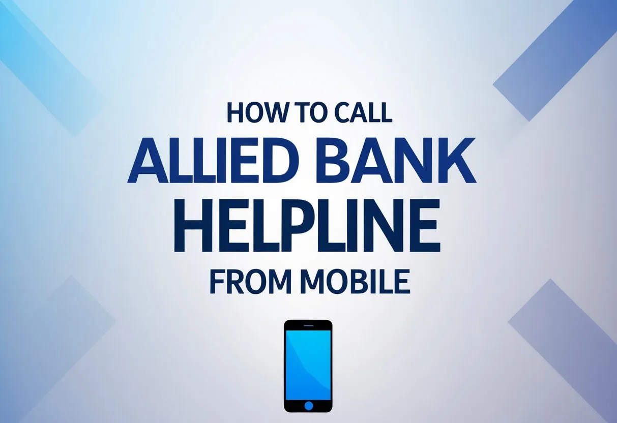 How to Call Allied Bank Helpline from Mobile: Quick & Easy Guide