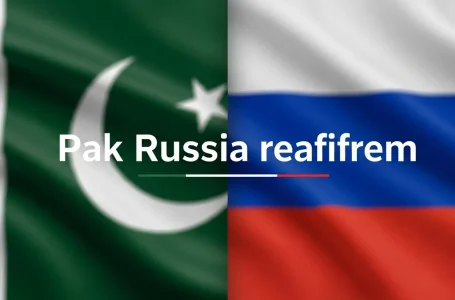Pak Russia reaffirm