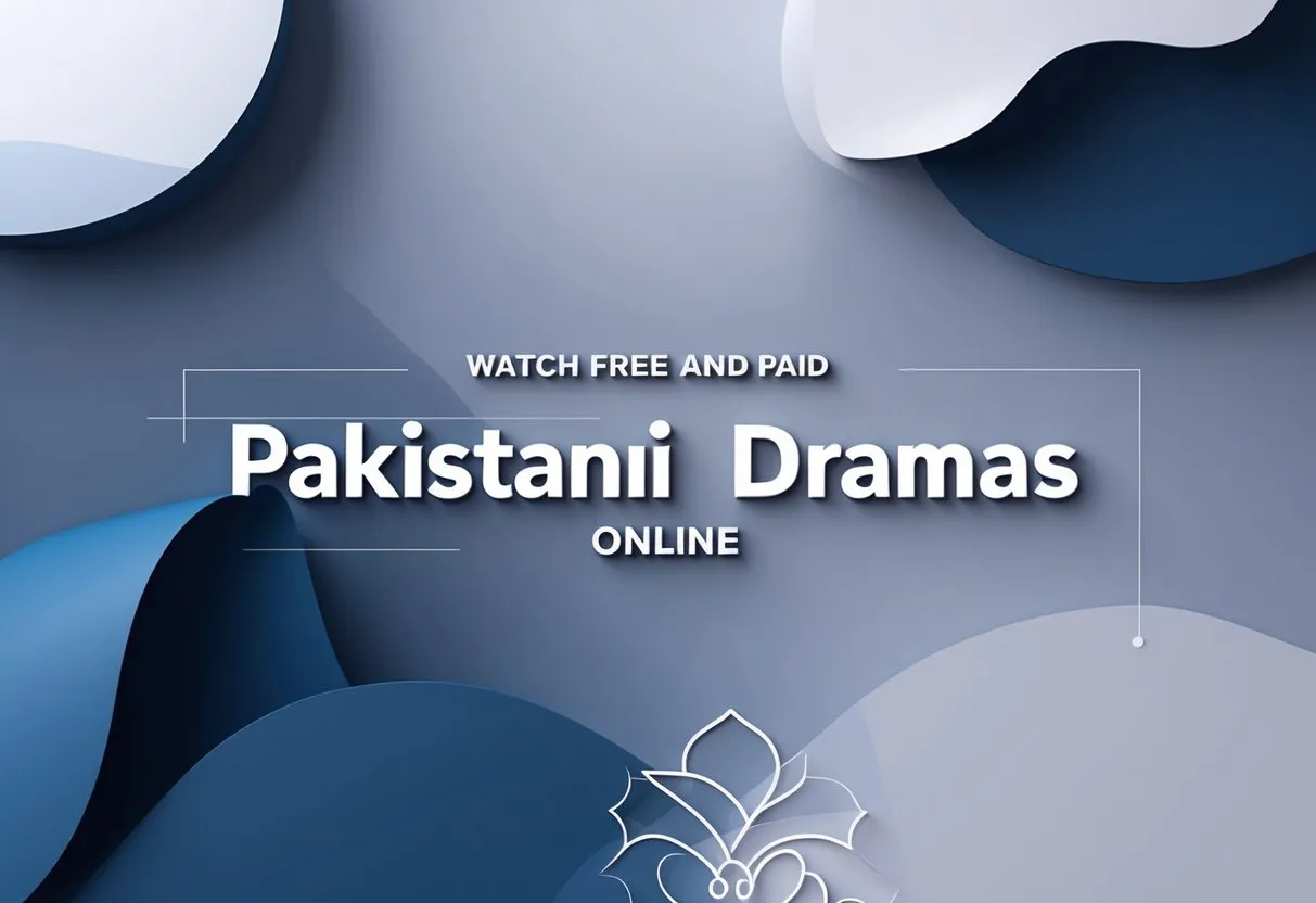 How to Watch Pakistani Dramas Online — Free and Paid Streaming Options
