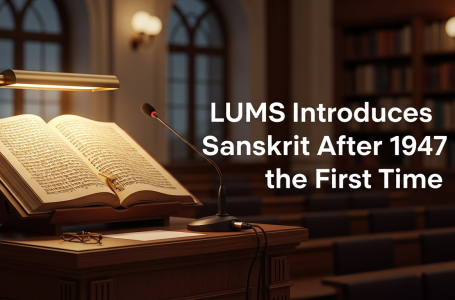 LUMS Introduces Sanskrit After 1947 for the First Time