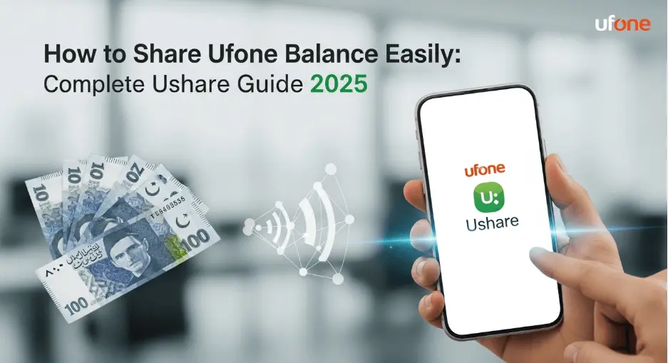 How to Share Ufone Balance Easily: Complete Ushare Guide 2025