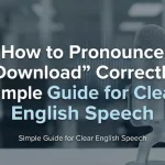 How to Pronounce Download Correctly