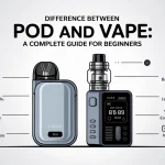 Difference Between Pod and Vape: A Complete Guide for Beginners